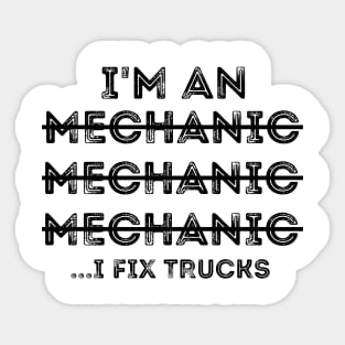 Funny Spilling Mechanic Wrong, I Fix Trucks Mechanic Sticker